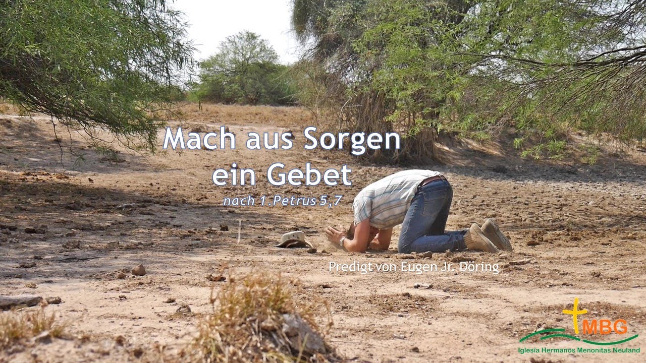 Predigt von Eugen Jr. Döring – Mach aus Sorgen ein Gebet (nach 1