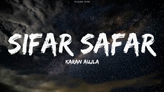 SIFAR SAFAR - KARAN AUJLA (Lyrics Video Song) || New Punjabi Song 2024