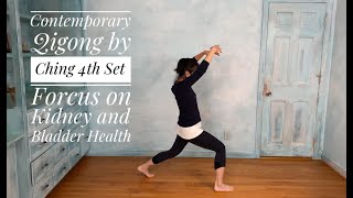 Contemproary Qigong by Ching 4th set Celebrating Life-Focus on Kidney &amp; Bladder Health