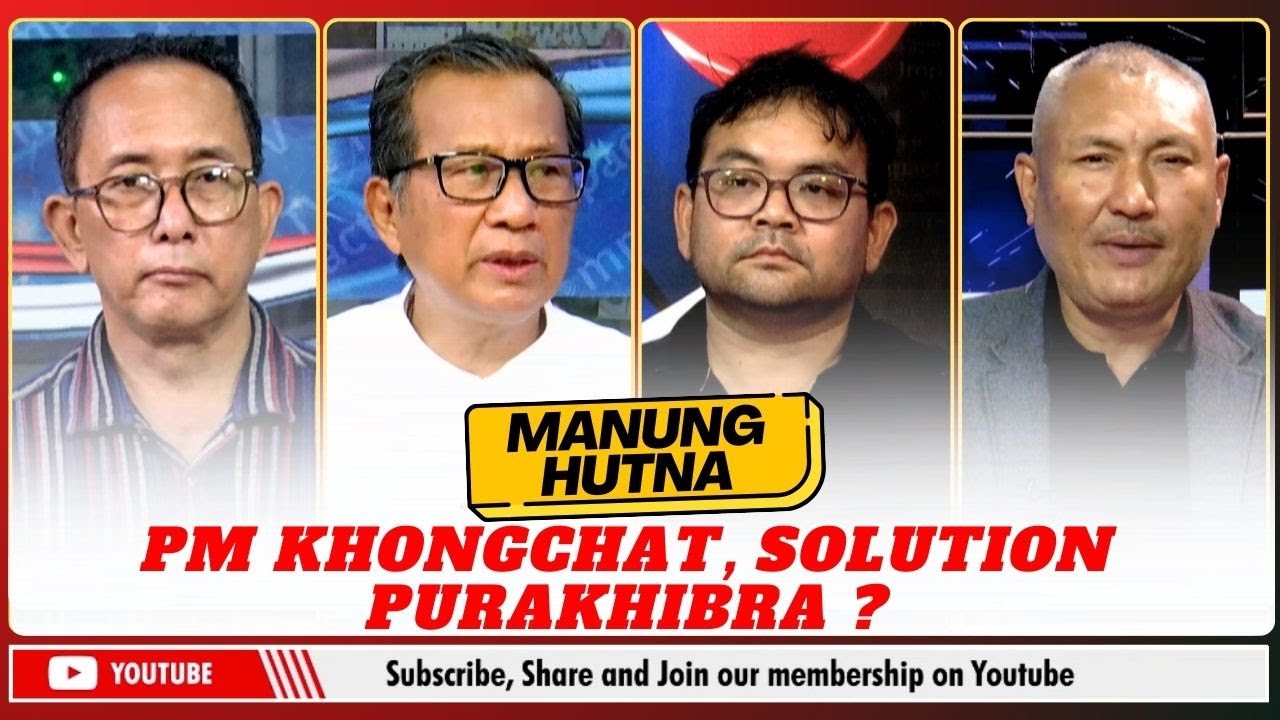 PM KHONGCHAT, SOLUTION PURAKHIBRA ?    | 13 SEP 2025