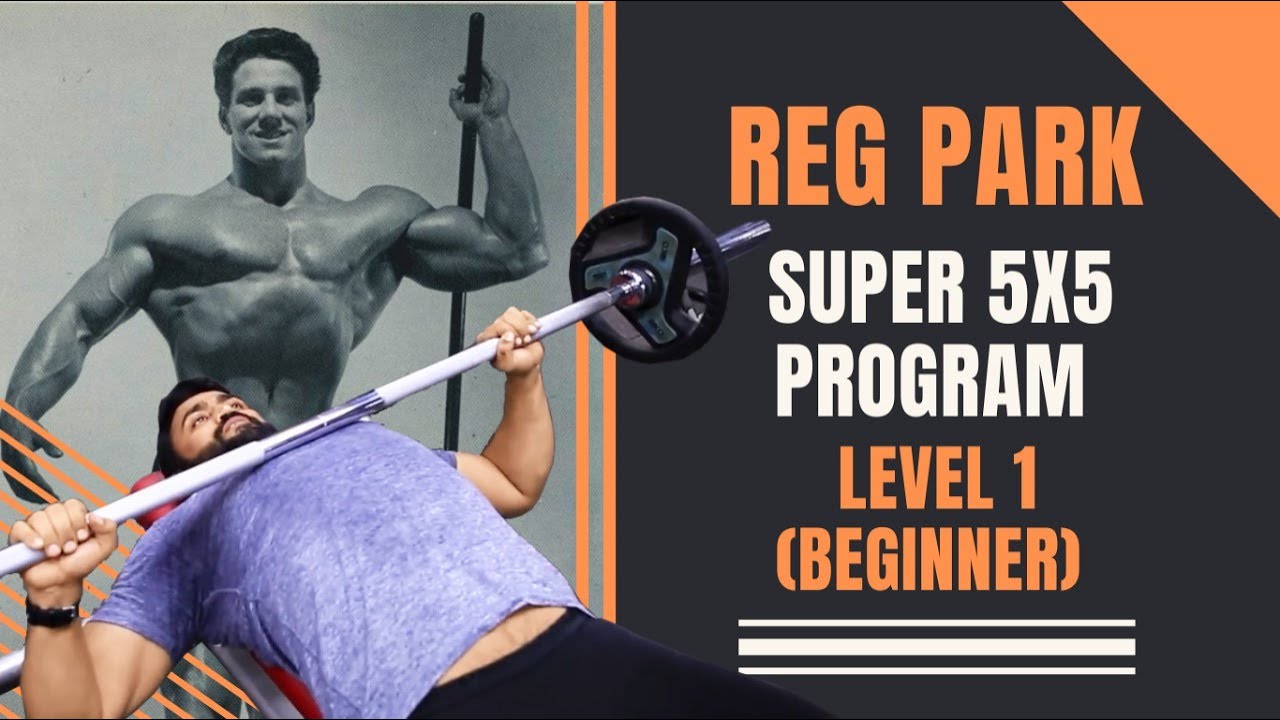 REG PARK SUPER 5X5 PROGRAM LEVEL 1 BEGINNER YouTube