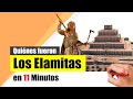 ¿Quiénes fueron los ELAMITAS? - Resumen | Origen, períodos y legado.