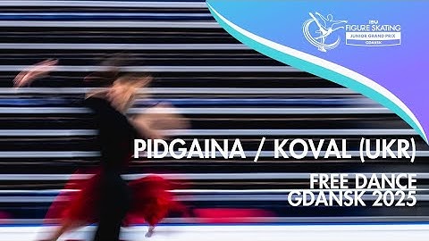 Iryna PIDGAINA / Artem KOVAL (UKR) | Junior Ice Dance Free Dance | Gdansk 2025