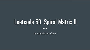Leetcode 59: Spiral Matrix II