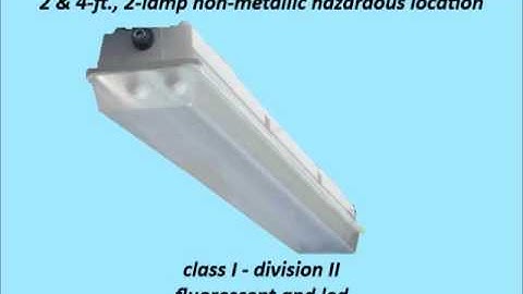 Fluorescent and LED Hazardous Location