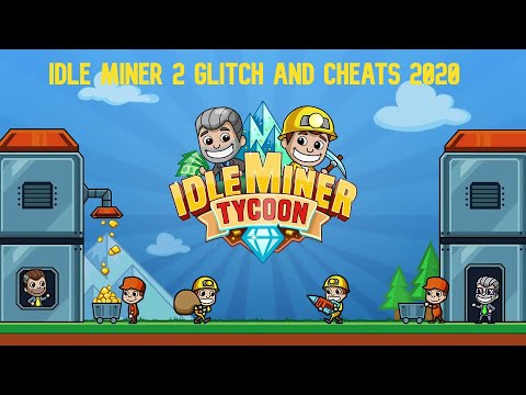 Idle Miner Tycoon glitch and cheats 2020