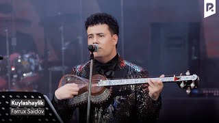Farrux Saidov - Kuylashaylik | Фаррух Саидов - Куйлашайлик (Official Video)
