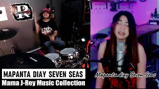 Mapanta Diay Seven Seas Drum cover with Mama J