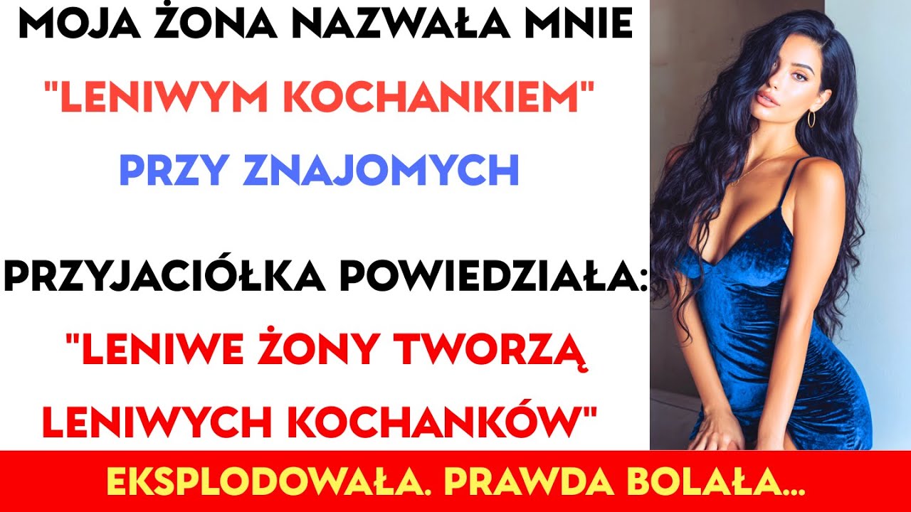 Żona Nazwała Mnie Leniwym Kochankiem — Przyjaciółka Odparła: 