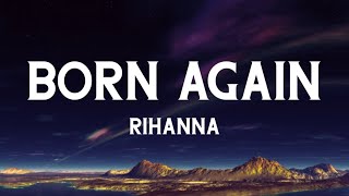 Rihanna - Born Again (Lyrics) [From Black Panther: Wakanda Forever]