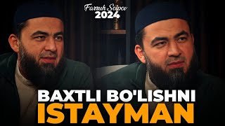 Baxtli bo'lishni istayman | Farruh Soipov 2024