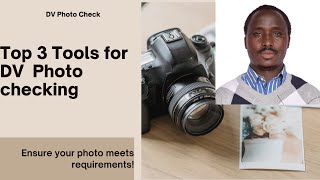 Top 3 DV photo tools to use in DV lottery photo checking  #greencard #dv2025 #diversityvisa