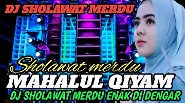 DJ SHOLAWAT MERDU - MAHALUL QIYAM PALING ENAK DI DENGAR PENYEJUK HATI