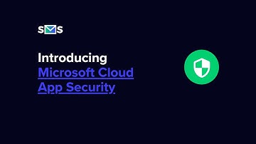 Introducing Microsoft Cloud App Security