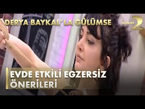 Derya Baykal'la Gülümse: Evde Etkili Egzersiz Önerileri