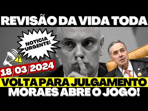 🚨STF julga nesta semana REVISÃO DA VIDA TODA do INSS: Veja o que está em JOGO – MORAES FALA TUDO!