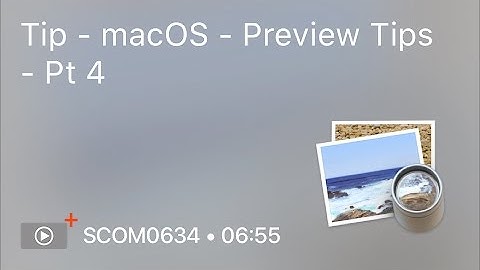 SCOM0634 - Tip - macOS - Preview Tips - Pt 4