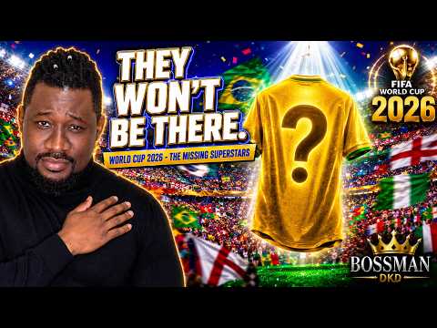Video The Superstars Who Won't Be at World Cup 2026 - The Most Star-Studded Missing List Ever | BossmanDKD
