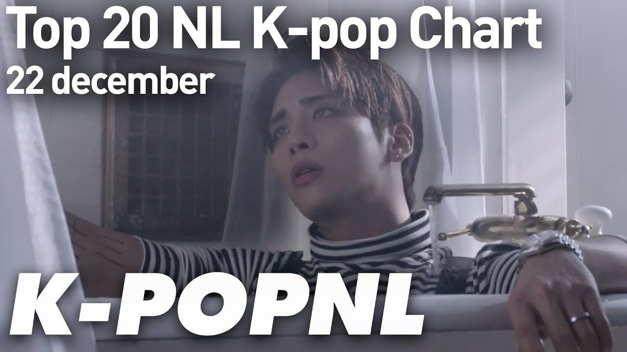 muziek top 20 nl k pop hitlijst 22 december 2017 k popnl youtube dutch music charts