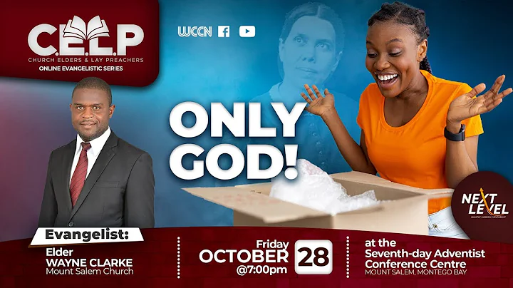 CELP 2022  || Elder Wayne Clarke || Only God! || F...