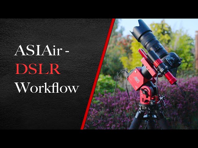 ASIAir Plus - DSLR Workflow class=