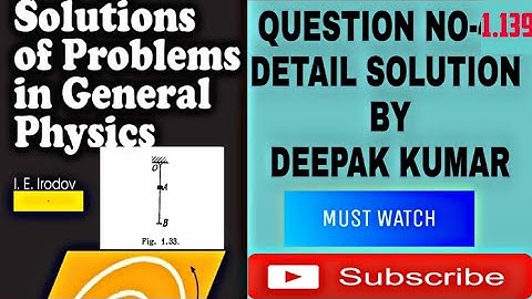 I.E. IRODOV Question 1.139 Detail Solution For IIT-JEE & NEET | Physics | By DEEPAK KUMAR