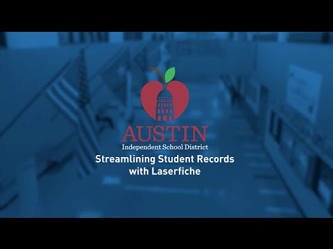 Austin ISD: Streamlining Student Records with Laserfiche