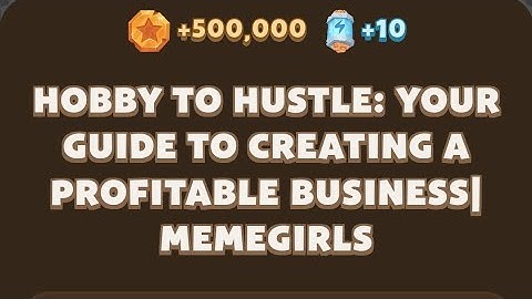 MemeGirls New codes I Hobby to Hustle: Your Guide to Creating a Profitable Business| MemeGirls