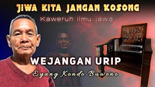 Download Lagu JIWA KITA JANGAN KOSONG || Wejangan Urip. @EyangKondoBuwono MP3