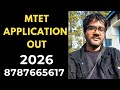 MTET APPLICATION OUT 2026
