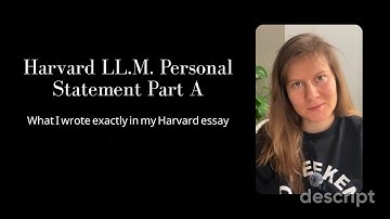 How I Got Into Harvard Law With My Essay: Harvard LL.M. personal statement Part A walkthrough
