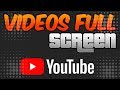 Ver videos de youtube, pantalla completa