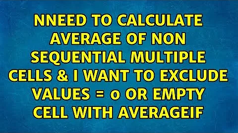 Nneed to calculate average of NON sequential multiple cells & I want to exclude values = 0