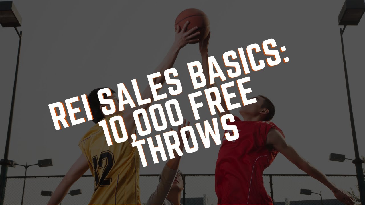 REI Sales Basics 10,000 Free Throws YouTube