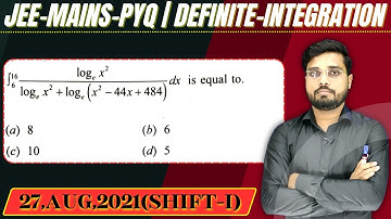JEE Mains 2021 PYQ [27,AUG,2021(Shift-I)] || then find the velue || Definite Integration PYQ