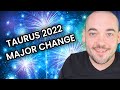 Taurus! You've Never Done This Before & It Will Change Your Fortunes!- 2022 Tarot Predictions