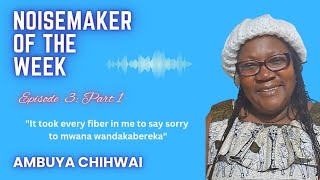 Ambuya Chihwai: It took every fiber in me to say sorry to mwana wandakabereka
