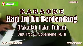Hari Ini Ku Berdendang (Pakailah Daku Tuhan) | Karaoke Rohani Nada Pria & Wanita   Lirik