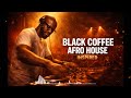 🔥 DEEP AFRO MELODIC HOUSE 2026 - HYPNOTIC &amp; MELODIC SET BLACK NIGHTS (BLACK COFFEE INSPIRED) 🔥