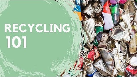 RECYCLING 101 : May of us have been recycling wrong, until now!