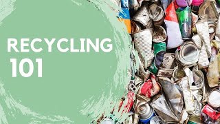 RECYCLING 101 : May of us have been recycling wrong, until now!