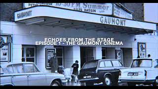 Echoes from the Stage episode 1 - The Gaumont Cinema, Worcester