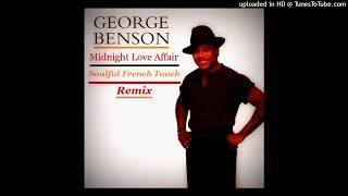 George Benson - Midnight Love Affair - Soulful French Touch Remix