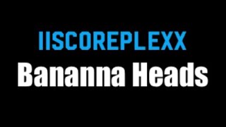 iiScoreplexx - Bananna Hands