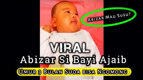 ViraL ▪ Abizar Si bayi ajaib Umur 3 bulan sudah Bisa Ngomong Dan Jawab Pertanyaan Ayah ibunya