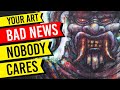 Nobody Cares About Your Art (Get Over It) Art Frustration & Sketchbook Painting