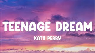Teenage Dream - Katy Perry, American Authors, Carly Rae Jepsen,... MIX LYRICS