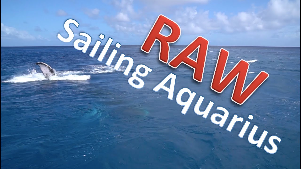 Leaving Maupihaa, French Polynesia / Sailing Aquarius RAW