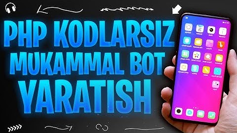 TELEFONDA PHP KODLARSIZ MUKAMMAT BOT YARATISH