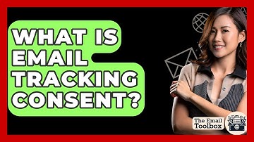 What Is Email Tracking Consent? - TheEmailToolbox.com